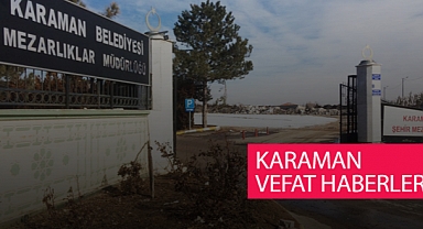 Karaman 18 Aralık 2022 Vefat Edenler