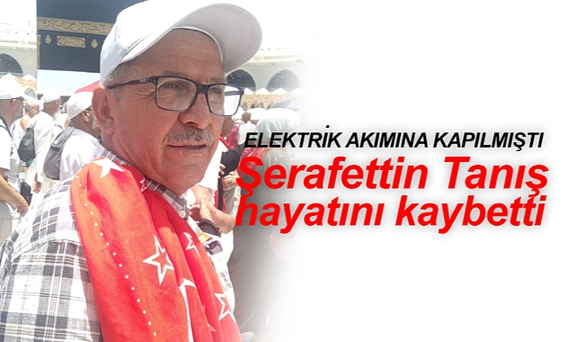 Bobinajcı 65 yaşındaki Şerafettin Tanış hayatını kaybetti