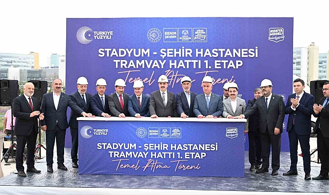 Konya'da Stadyum-Şehir Hastanesi Tramvay Hattı 1. Etabının temeli atıldı