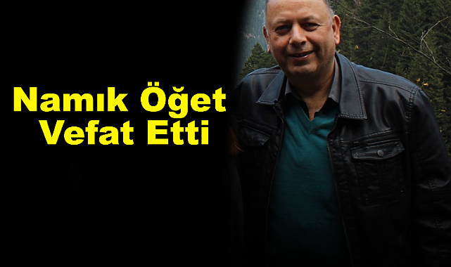 Namık Öğet Vefat Etti