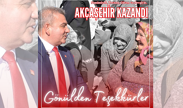 Soner YEŞİLDAŞ : "Samimiyet, tevazu, güven ve sevgiyle Akçaşehir kazandı"