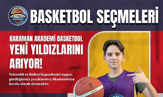 KARAMAN AKADEMİ BASKETBOL YENİ YETENEKLERİNİ ARIYOR