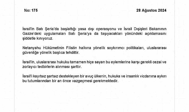 Dışişleri Bakanlığı: "İsrail Dışişleri Bakanının Gazze'deki uygulamaları Batı Şeria'ya da taşıyacakları yönündeki açıklamasını şiddetle kınıyoruz"