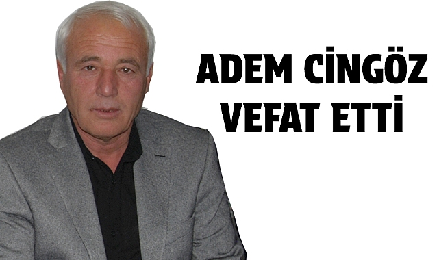 Adem Cingöz Vefat Etmiştir