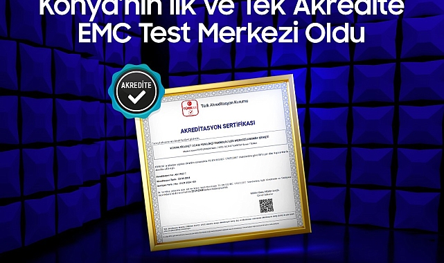 AKİTEK Laboratuvarı, Konya'nın ilk ve tek akredite EMC Test Merkezi oldu