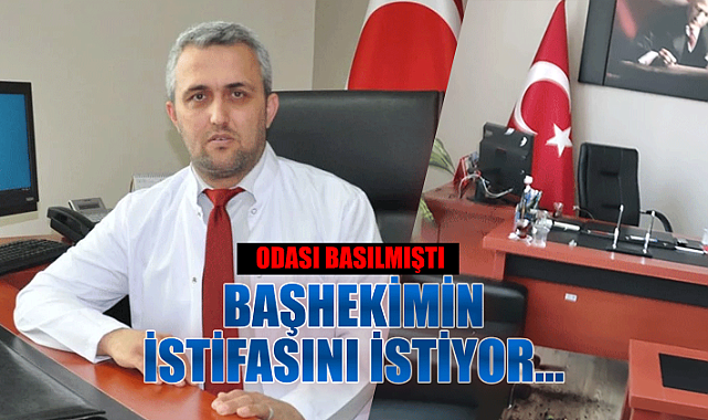 İl Başkanı Odasını Bastığı Başhekim'in istifası isteniyor