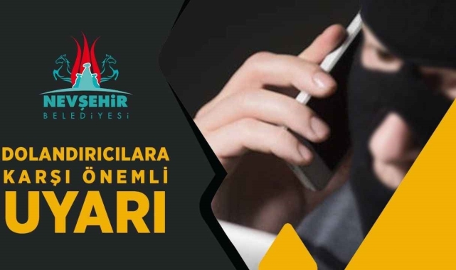 Nevşehir Belediyesi'nden 'dolandırıcılık' uyarısı