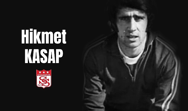 Sivasspor'un eski futbolcusu Hikmet Kasap vefat etti