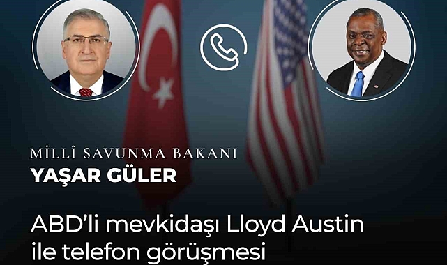 Bakan Güler, ABD'li mevkidaşıyla telefonla görüştü