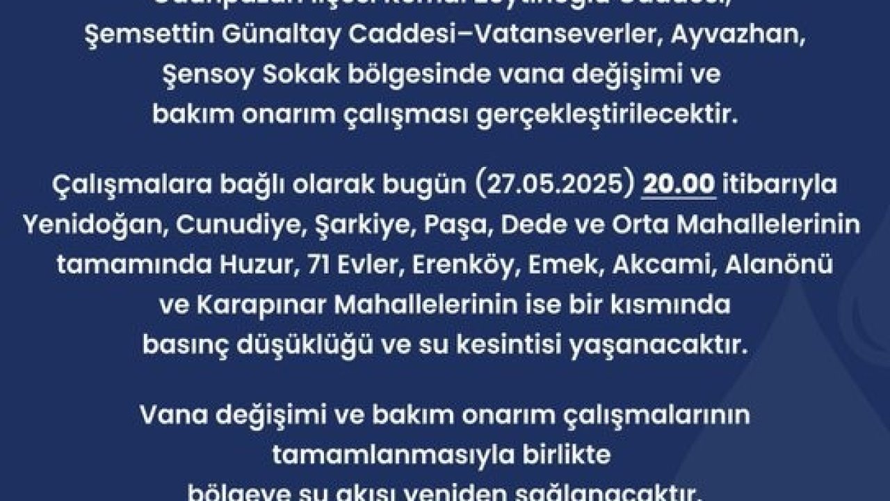 Bakım onarım çalışmaları nedeniyle çok sayıda mahallede sular kesilecek