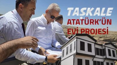 📍 Taşkale | Atatürk’ün Evi Projesi