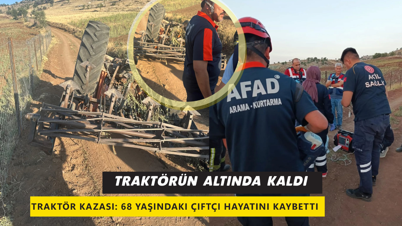 Karaman’da Traktör Kazası: 68 Yaşındaki Çiftçi Hayatını Kaybetti