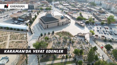 01 Eylül 2025 – Karaman’da Vefat Eden Hemşehrilerimiz