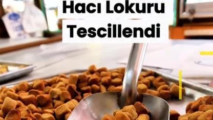 KARAMAN HACI LOKURU, 15. COĞRAFİ İŞARETLİ ÜRÜN OLARAK TESCİLLENDİ