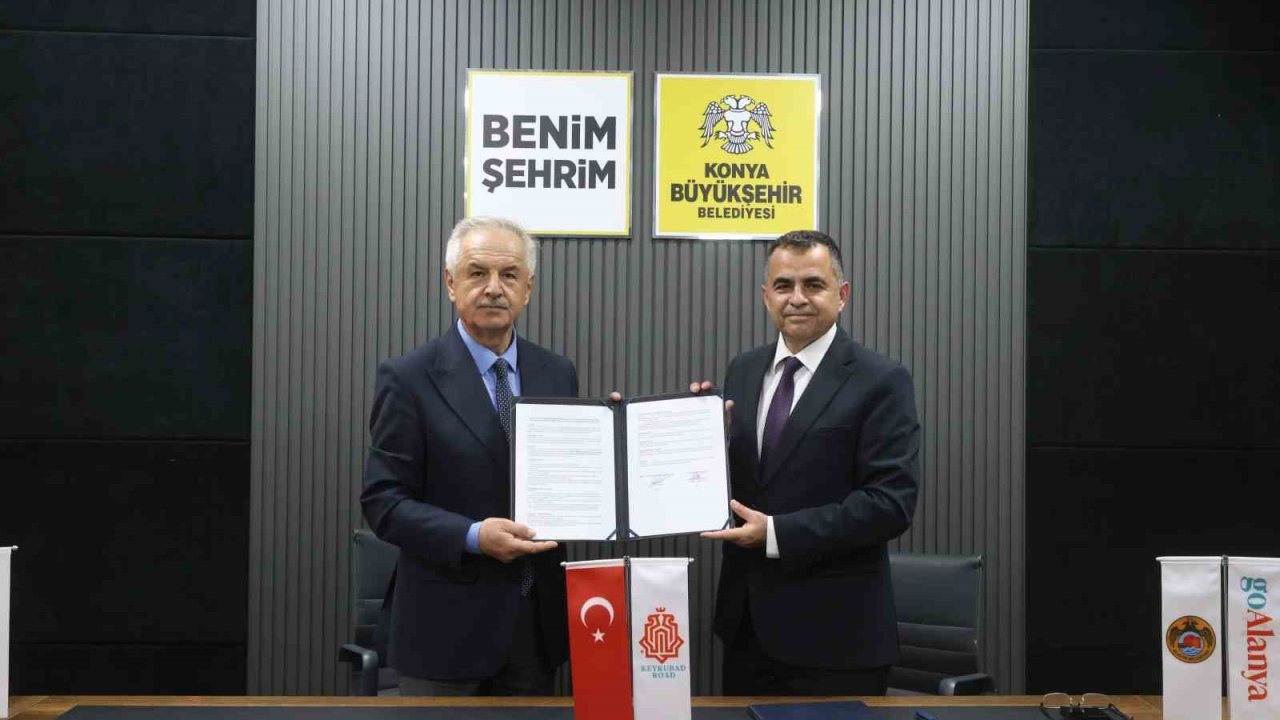 Konya Büyükşehir ve Alanya Belediyesi &quot;Keykubad Göç ve Kervan Yolu Projesi&quot; iş birliği protokolü imzalandı
