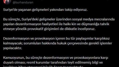 İletişim Başkanı Duran’dan Suriye’deki gelişmelere ilişkin paylaşım: "Dezenformasyon ve provokasyon içeren bu tür paylaşımlar karşılıksız kalmayacak"