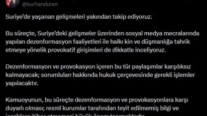 İletişim Başkanı Duran’dan Suriye’deki gelişmelere ilişkin paylaşım: "Dezenformasyon ve provokasyon içeren bu tür paylaşımlar karşılıksız kalmayacak"