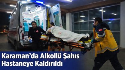 Karaman’da Pencereden Düşen Şahıs Hastaneye Kaldırıldı