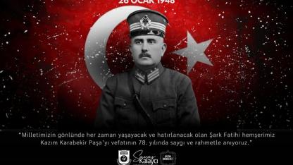 BELEDİYE BAŞKANI SAVAŞ KALAYCI’NIN KAZIM KARABEKİR PAŞA’YI ANMA MESAJI