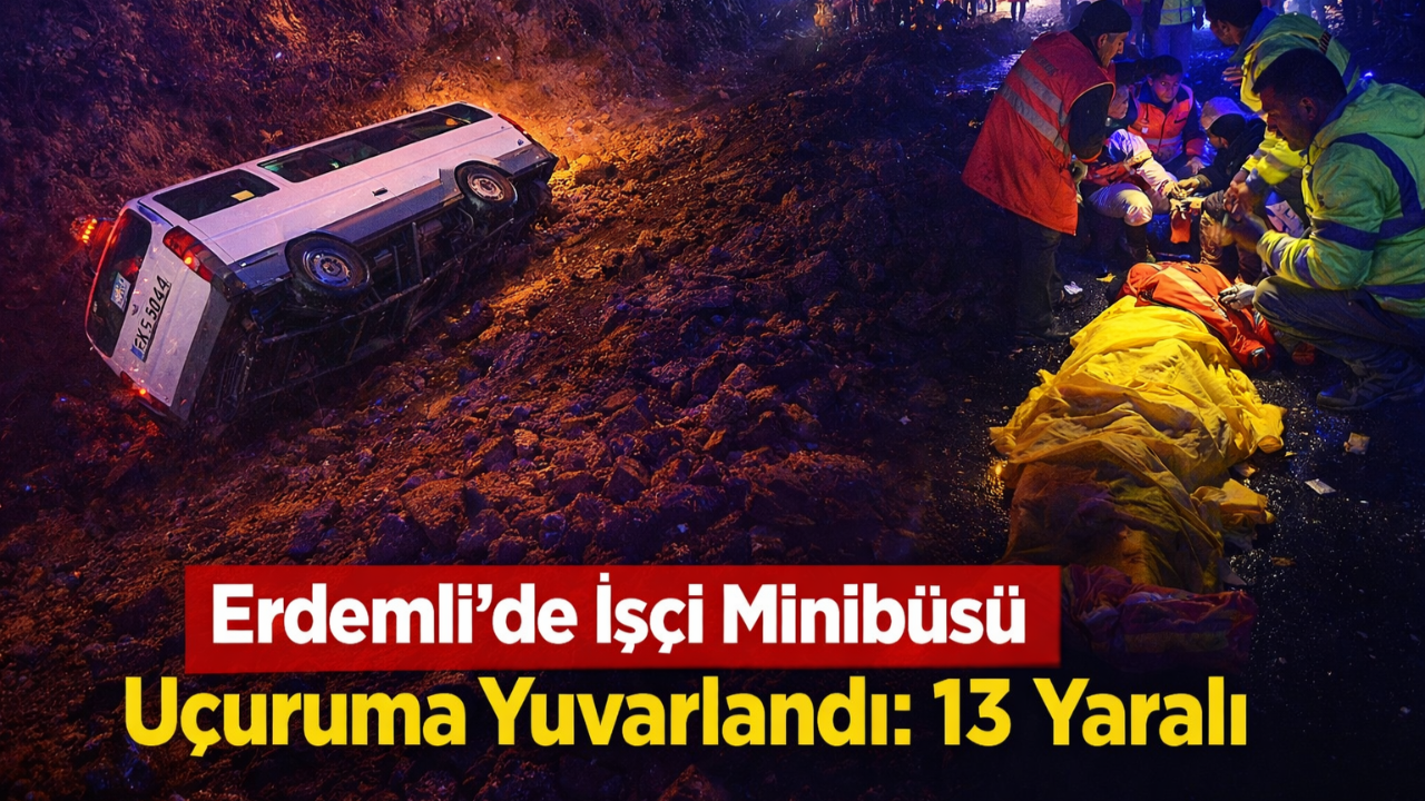 Erdemli’de İşçi Servisi Uçuruma Yuvarlandı: 13 Yaralı