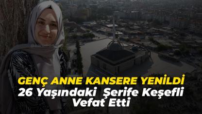 İki Çocuk Annesi Genç Yaşta Kansere Yenildi