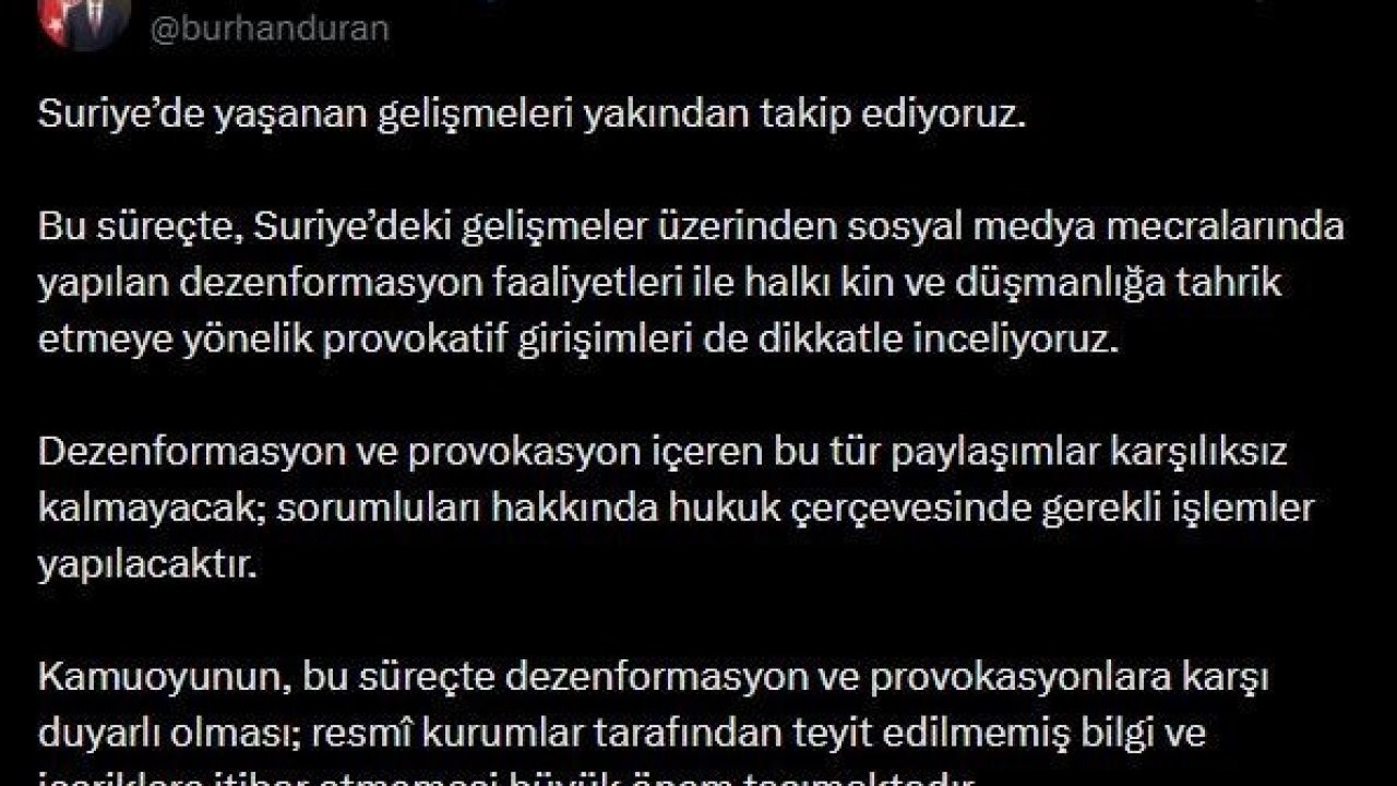 İletişim Başkanı Duran’dan Suriye’deki gelişmelere ilişkin paylaşım: "Dezenformasyon ve provokasyon içeren bu tür paylaşımlar karşılıksız kalmayacak"