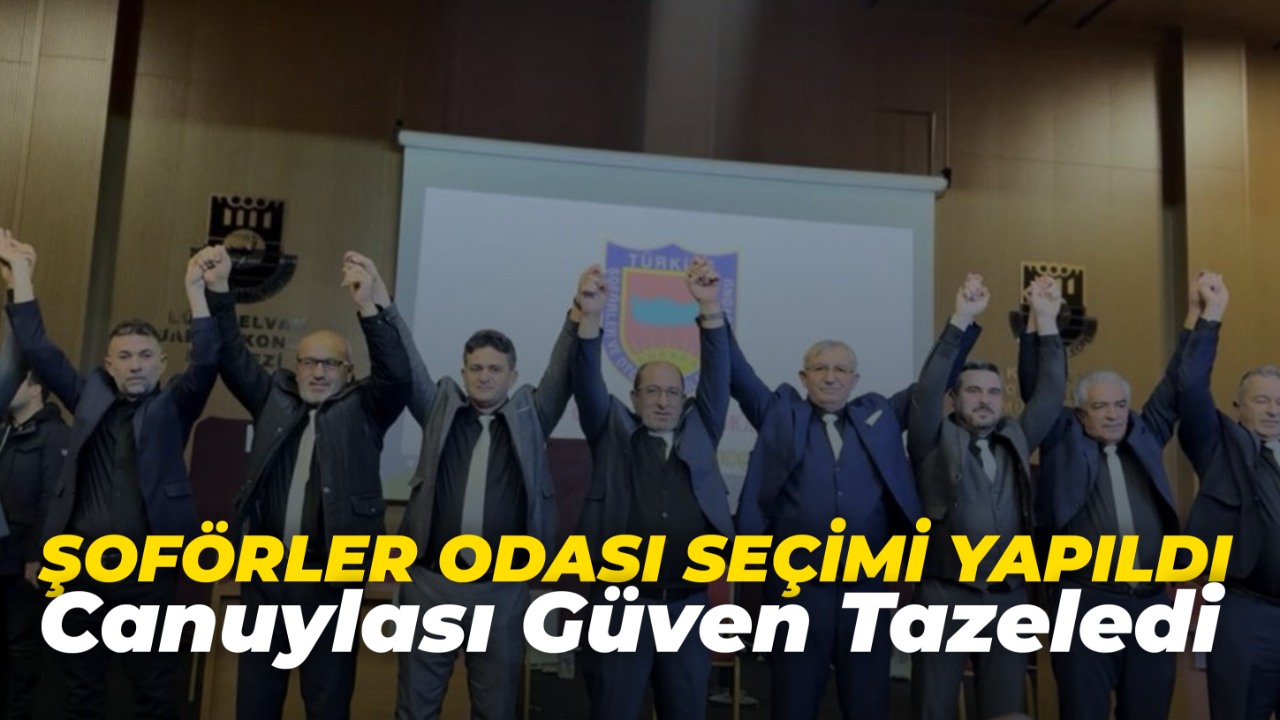 Karaman Şoförler ve Otomobilciler Odası’nda Canuylası Güven Tazeledi
