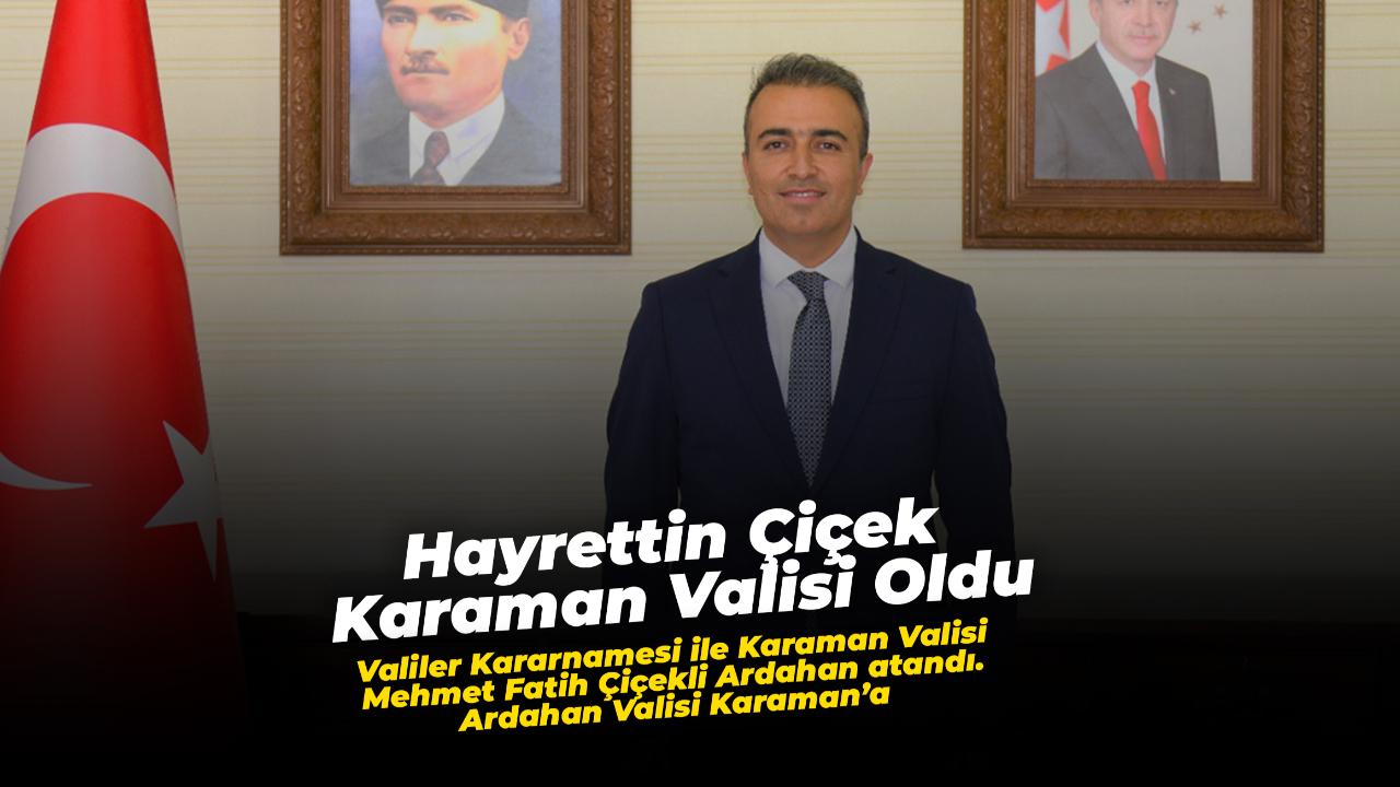 Karaman’ın Yeni Valisi Hayrettin Çiçek Oldu