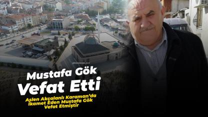 Mustafa Gök Vefat Etmişti