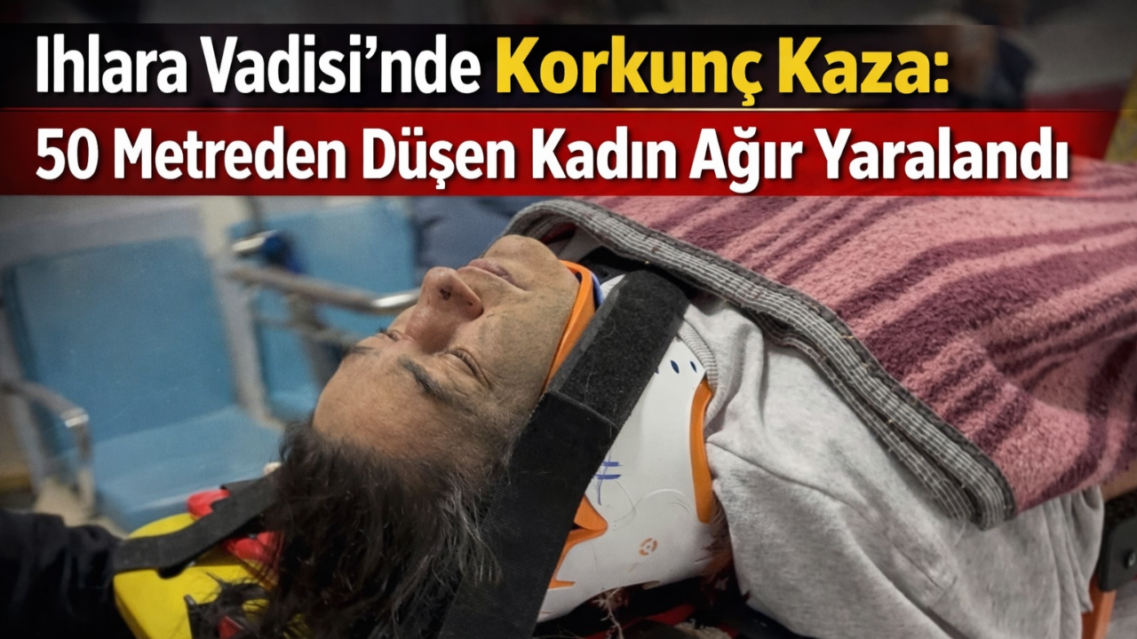 Ihlara Vadisi’ne düşen kadın ağır yaralandı