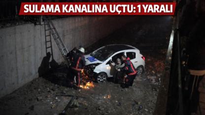 Otomobil Sulama Kanalına Uçtu: 1 Yaralı