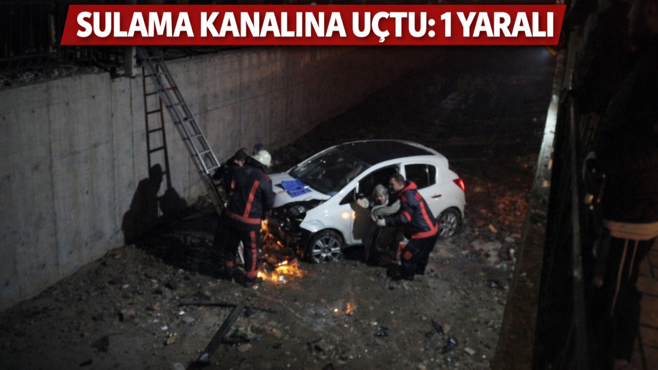 Otomobil Sulama Kanalına Uçtu: 1 Yaralı